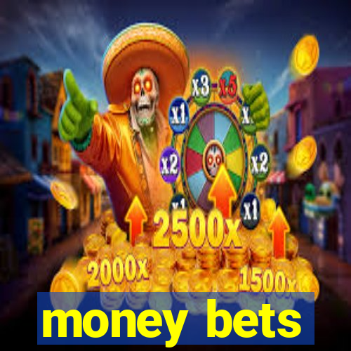 money bets